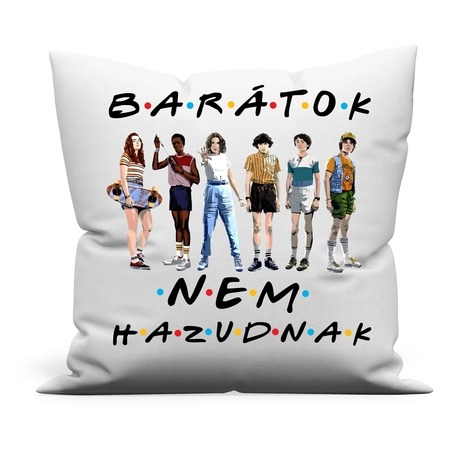 Barátok nem hazudnak Stranger Things párna Barátok nem hazudnak Stranger Things párna