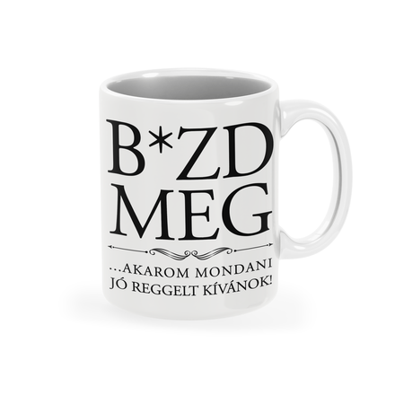 Jó reggelt - bazd meg bögre Jó reggelt - bazd meg bögre