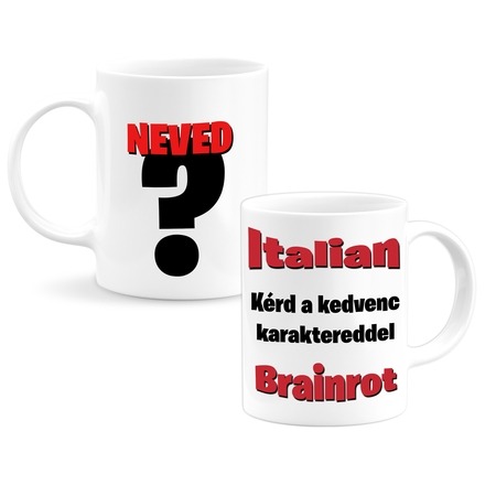 Italian brainrot egyedi neves bögre Italian brainrot egyedi neves bögre