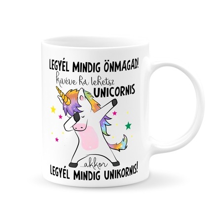 Bögre - Legyél mindig unikornis Bögre - Legyél mindig unikornis