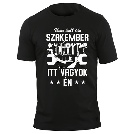 Póló - Nem kell ide szakember Póló - Nem kell ide szakember