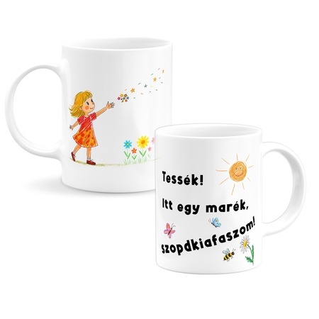 Tessék! Itt egy marék... bögre Tessék! Itt egy marék... bögre